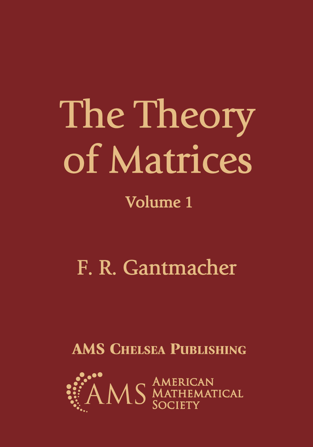 The Theory of Matrices, Volume 1